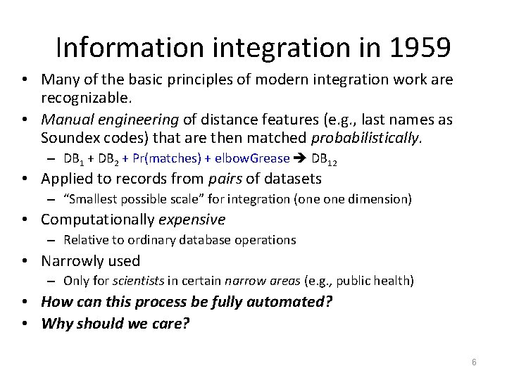 Information integration in 1959 • Many of the basic principles of modern integration work