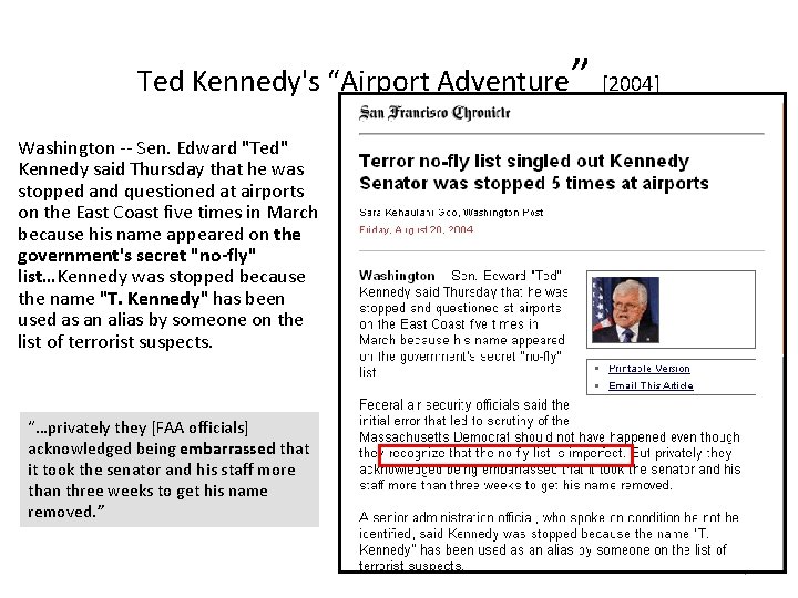 Ted Kennedy's “Airport Adventure” [2004] Washington -- Sen. Edward "Ted" Kennedy said Thursday that