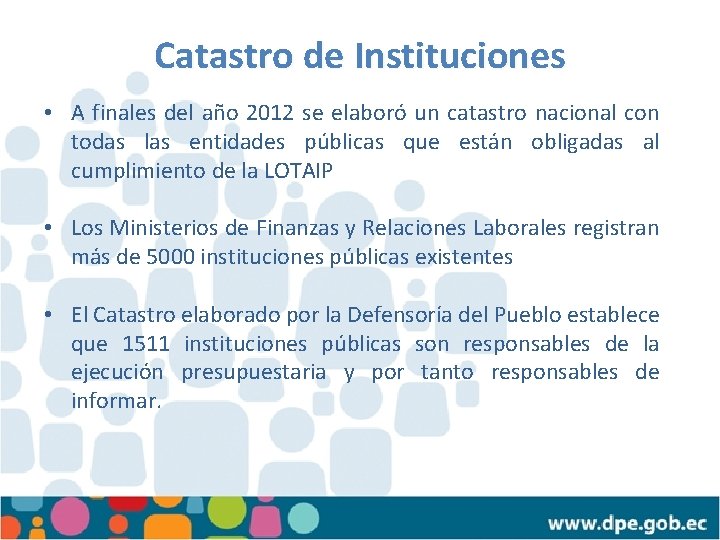 Catastro de Instituciones • A finales del año 2012 se elaboró un catastro nacional