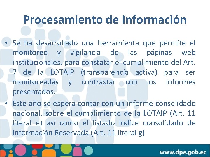 Procesamiento de Información • Se ha desarrollado una herramienta que permite el monitoreo y