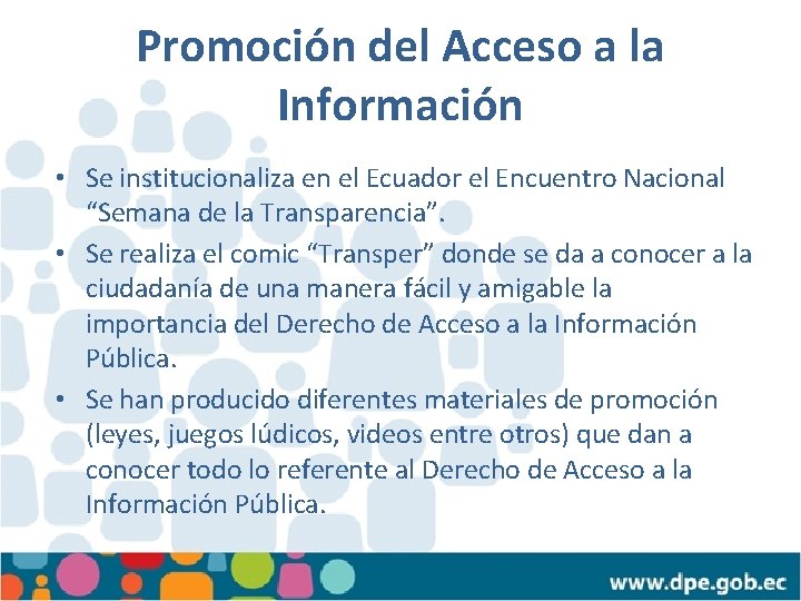 Promoción del Acceso a la Información • Se institucionaliza en el Ecuador el Encuentro