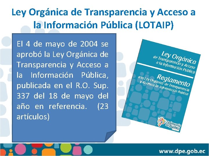 Ley Orgánica de Transparencia y Acceso a la Información Pública (LOTAIP) El 4 de Ley Orgánica de Transparencia y Acceso a la Información Pública (LOTAIP) El 4 de