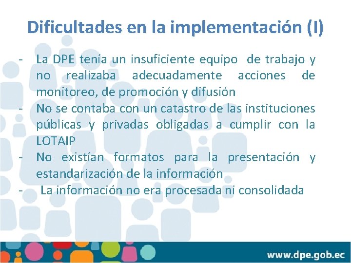 Dificultades en la implementación (I) - La DPE tenía un insuficiente equipo de trabajo