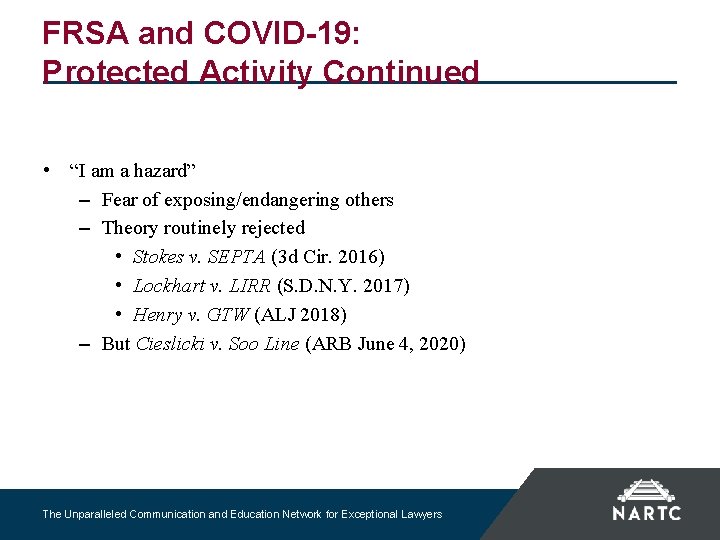 FRSA and COVID-19: Protected Activity Continued • “I am a hazard” – Fear of