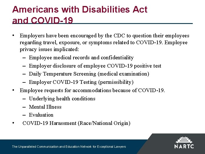 Americans with Disabilities Act and COVID-19 • Employers have been encouraged by the CDC