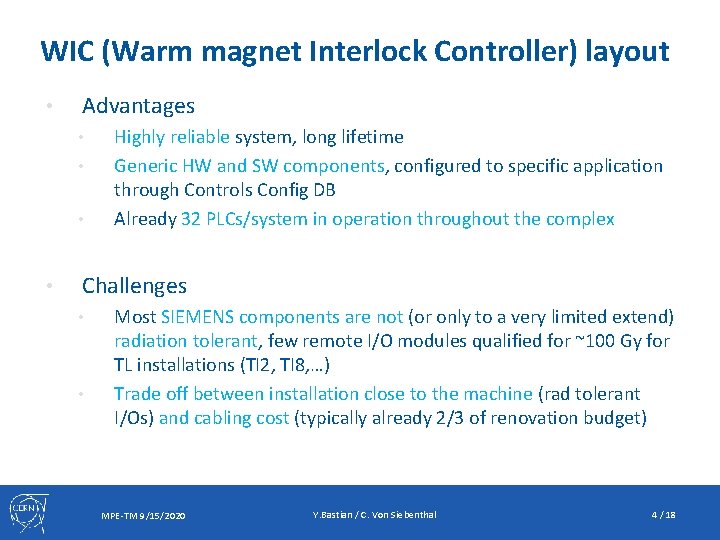 WIC (Warm magnet Interlock Controller) layout • Advantages • • Highly reliable system, long