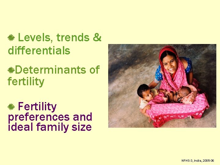 Levels, trends & differentials Determinants of fertility Fertility preferences and ideal family size (c)