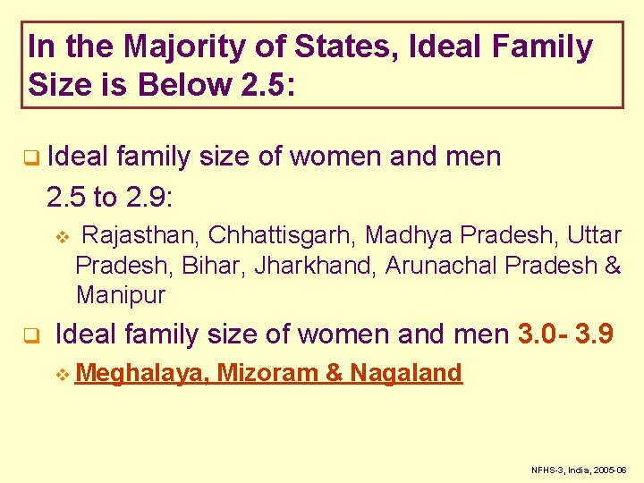 In the Majority of States, Ideal Family Size is Below 2. 5: q Ideal