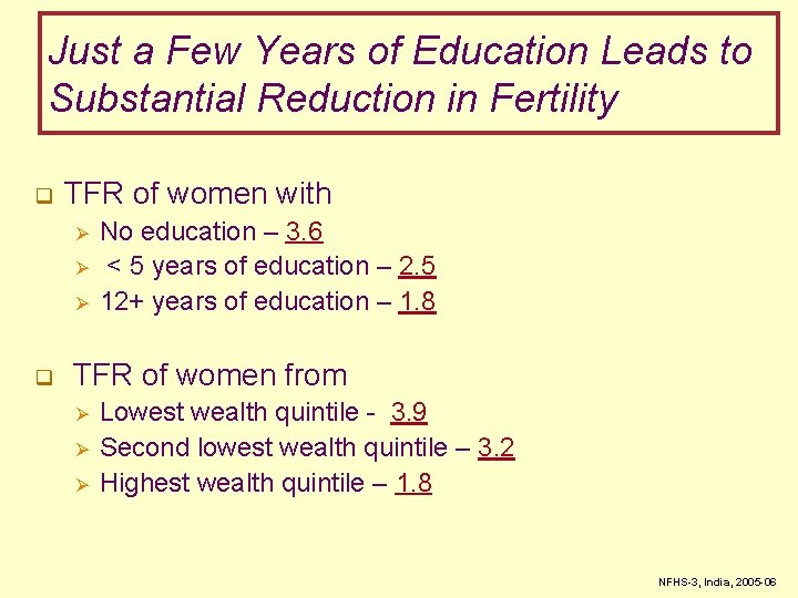 Just a Few Years of Education Leads to Substantial Reduction in Fertility q TFR