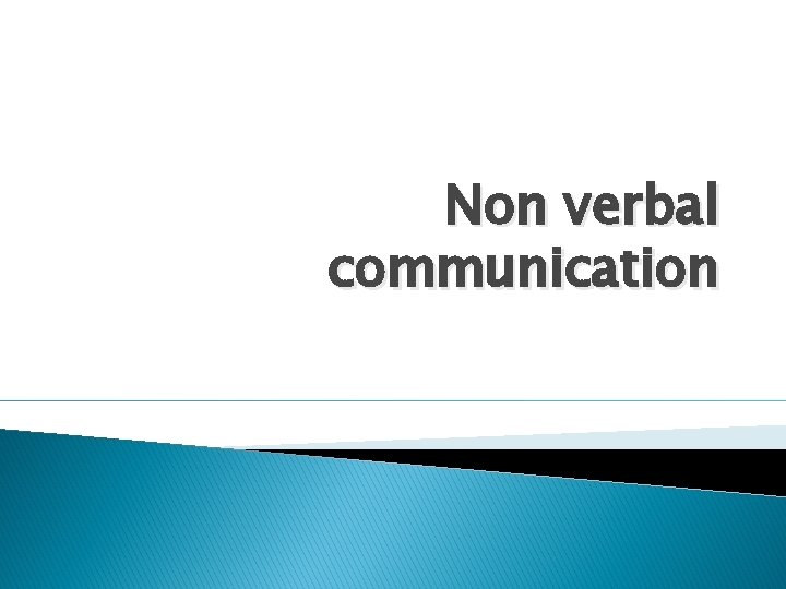 Non verbal communication 