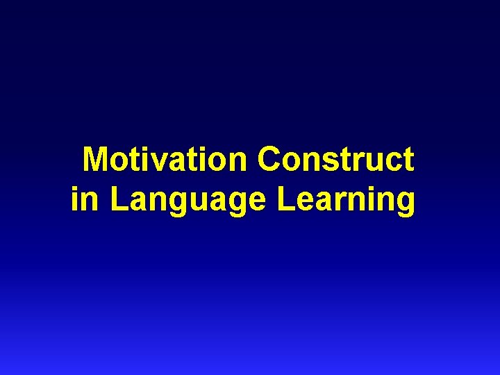 Motivation Construct in Language Learning 