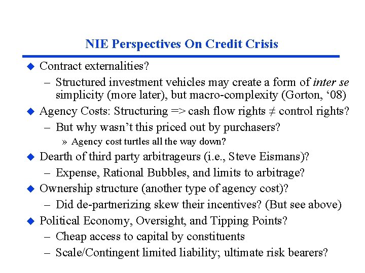 NIE Perspectives On Credit Crisis u u Contract externalities? – Structured investment vehicles may NIE Perspectives On Credit Crisis u u Contract externalities? – Structured investment vehicles may