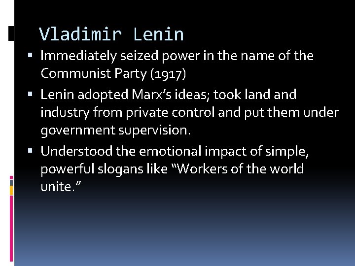 Vladimir Lenin Immediately seized power in the name of the Communist Party (1917) Lenin Vladimir Lenin Immediately seized power in the name of the Communist Party (1917) Lenin