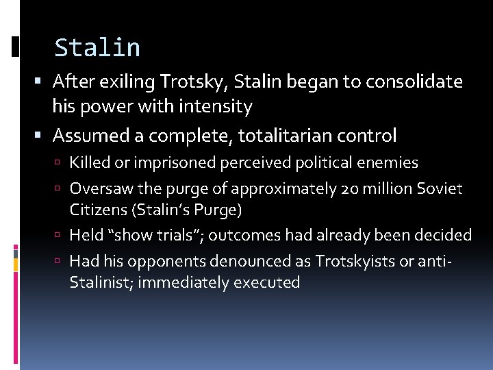 Stalin After exiling Trotsky, Stalin began to consolidate his power with intensity Assumed a Stalin After exiling Trotsky, Stalin began to consolidate his power with intensity Assumed a