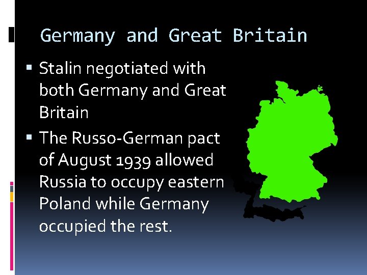 Germany and Great Britain Stalin negotiated with both Germany and Great Britain The Russo-German Germany and Great Britain Stalin negotiated with both Germany and Great Britain The Russo-German