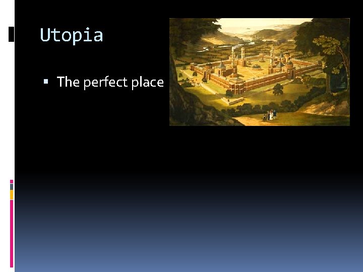 Utopia The perfect place Utopia The perfect place