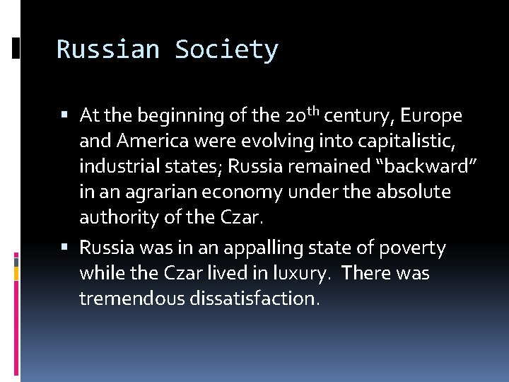 Russian Society At the beginning of the 20 th century, Europe and America were Russian Society At the beginning of the 20 th century, Europe and America were