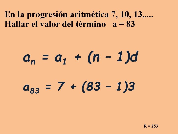 En la progresión aritmética 7, 10, 13, . . Hallar el valor del término