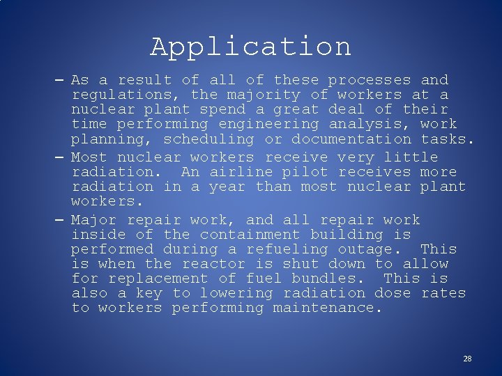 Application – As a result of all of these processes and regulations, the majority