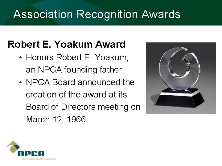 Association Recognition Awards Robert E. Yoakum Award • Honors Robert E. Yoakum, an NPCA