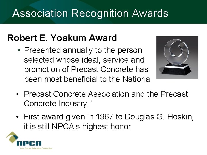 Association Recognition Awards Robert E. Yoakum Award • Presented annually to the person selected