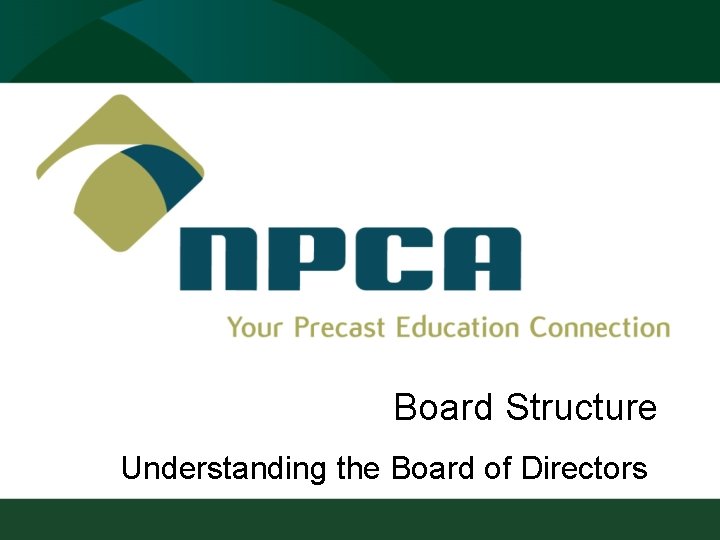 Board Structure Understanding the Board of Directors 