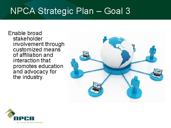 NPCA Strategic Plan – Goal 3 Enable broad stakeholder involvement through customized means of