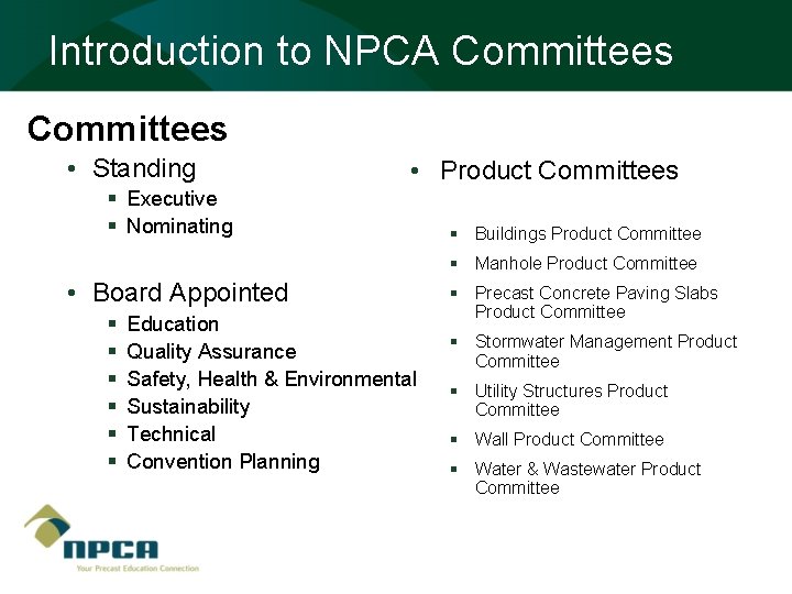 Introduction to NPCA Committees • Standing • Product Committees § Executive § Nominating §