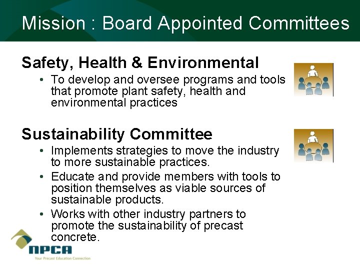Mission : Board Appointed Committees Safety, Health & Environmental • To develop and oversee