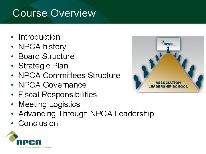 Course Overview • • • Introduction NPCA history Board Structure Strategic Plan NPCA Committees