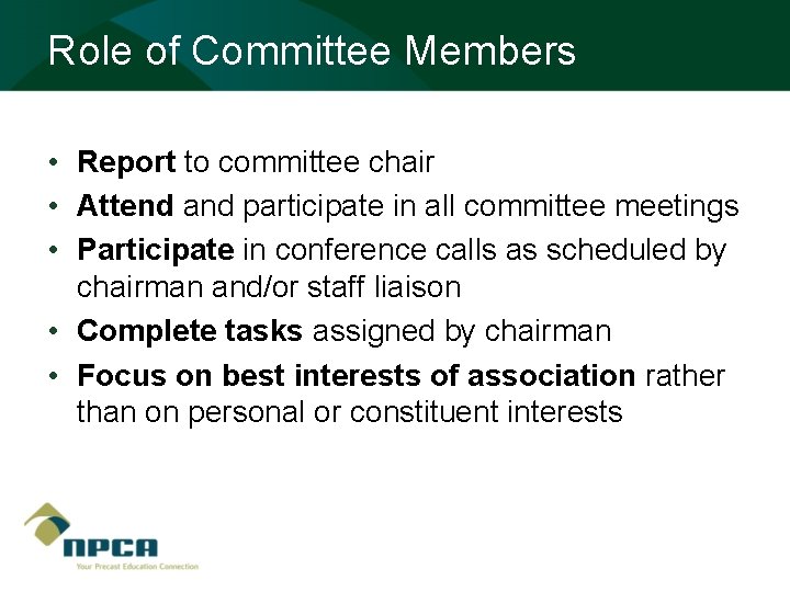 Role of Committee Members • Report to committee chair • Attend and participate in