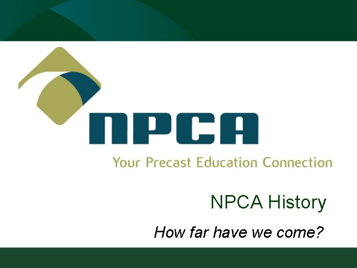 NPCA History How far have we come? 