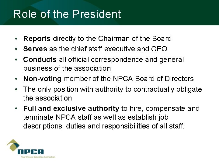 Role of the President • Reports directly to the Chairman of the Board •