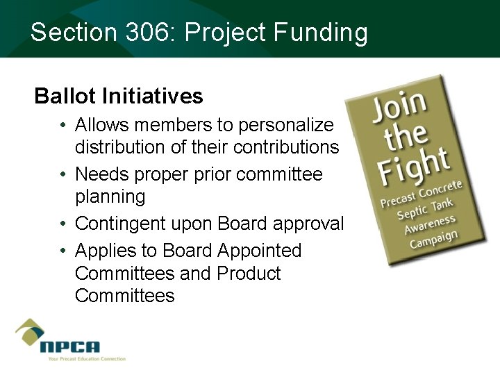 Section 306: Project Funding Ballot Initiatives • Allows members to personalize distribution of their