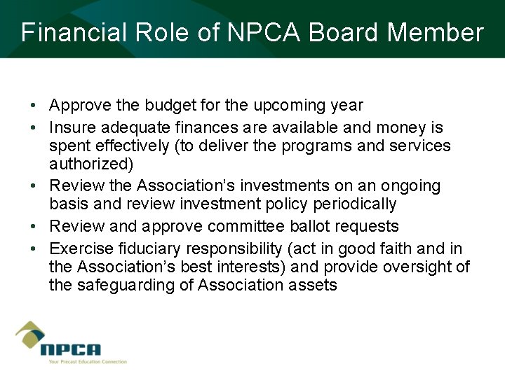 Financial Role of NPCA Board Member • Approve the budget for the upcoming year