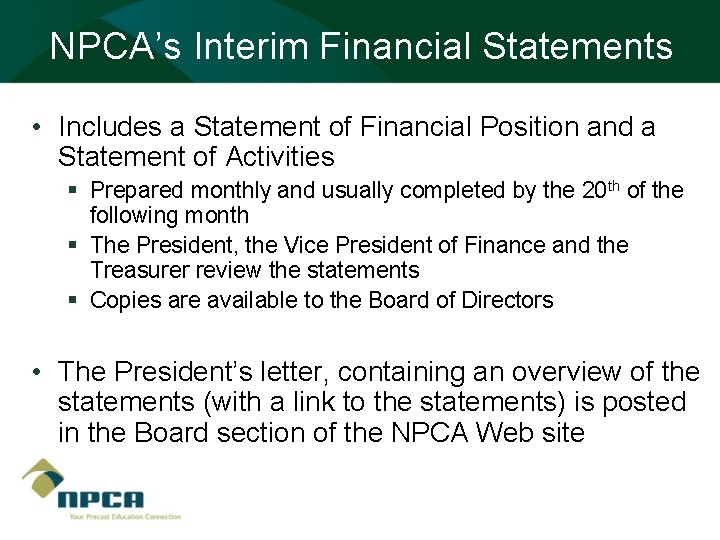 NPCA’s Interim Financial Statements • Includes a Statement of Financial Position and a Statement