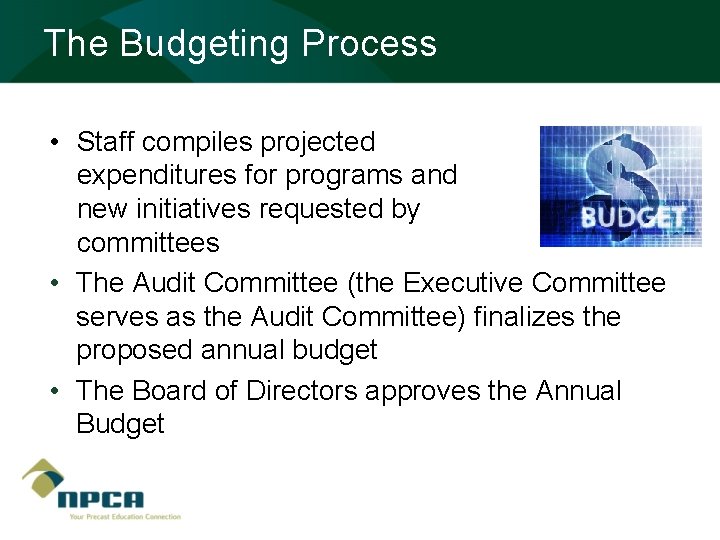 The Budgeting Process • Staff compiles projected expenditures for programs and new initiatives requested