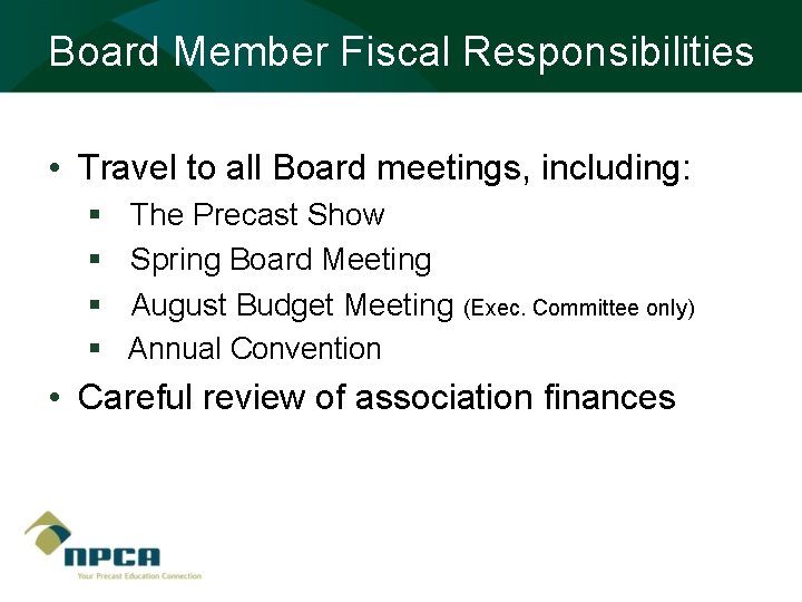 Board Member Fiscal Responsibilities • Travel to all Board meetings, including: § § The