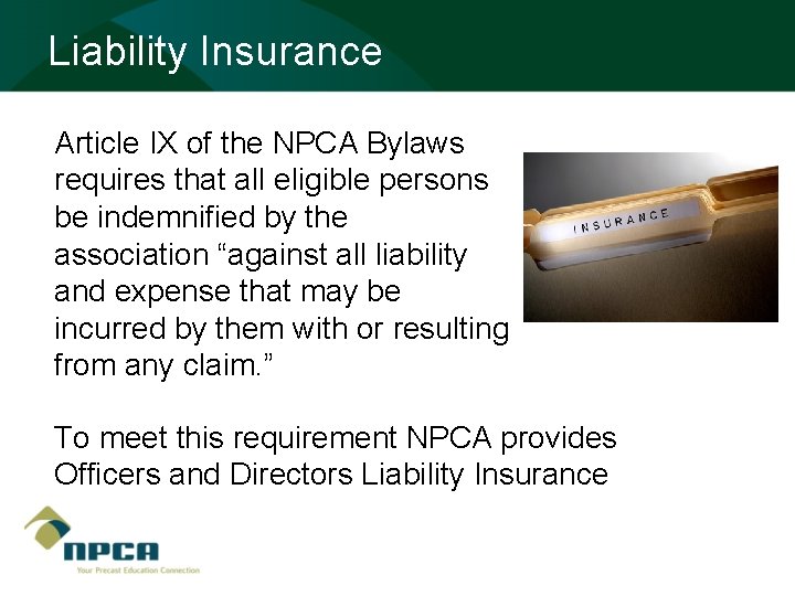 Liability Insurance Article IX of the NPCA Bylaws requires that all eligible persons be
