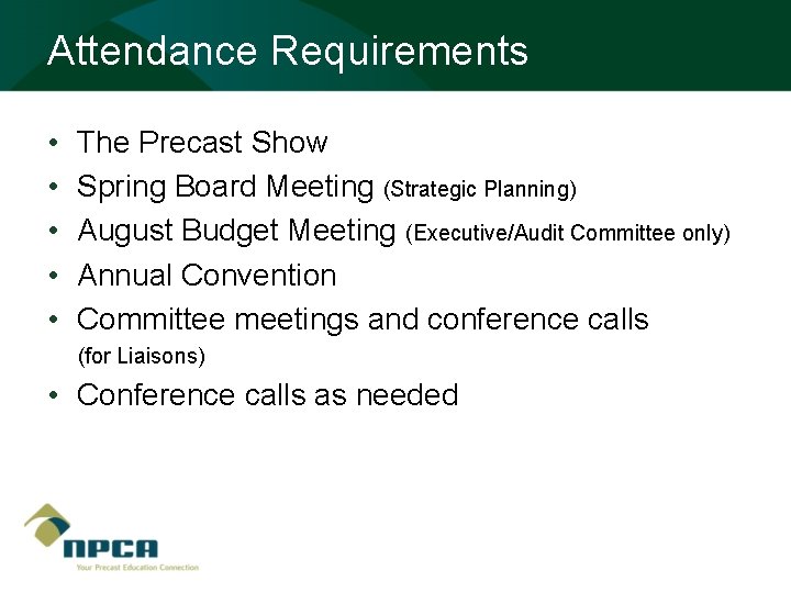 Attendance Requirements • • • The Precast Show Spring Board Meeting (Strategic Planning) August