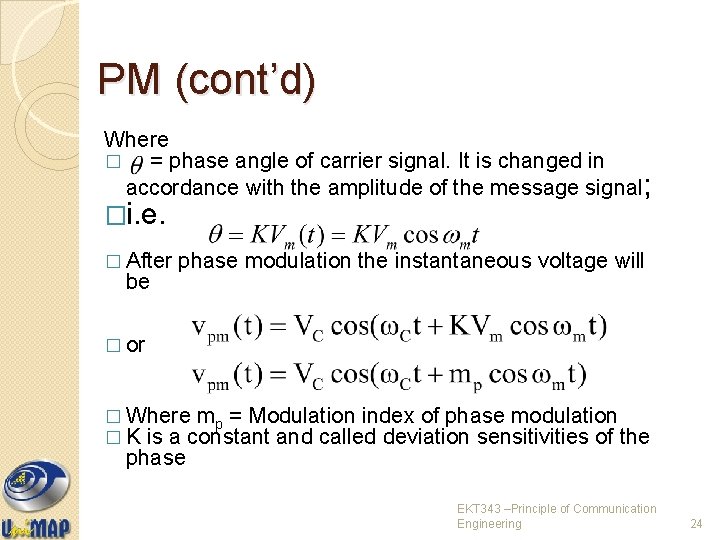 PM (cont’d) Where � = phase angle of carrier signal. It is changed in
