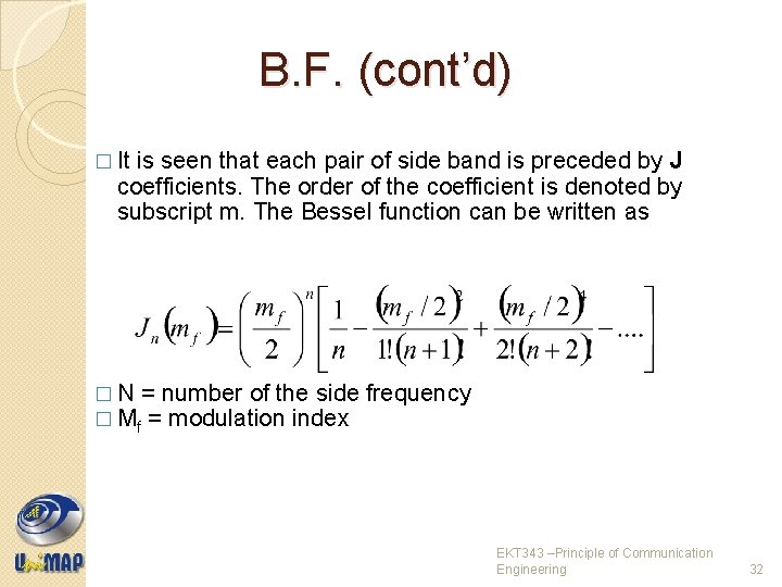 B. F. (cont’d) � It is seen that each pair of side band is