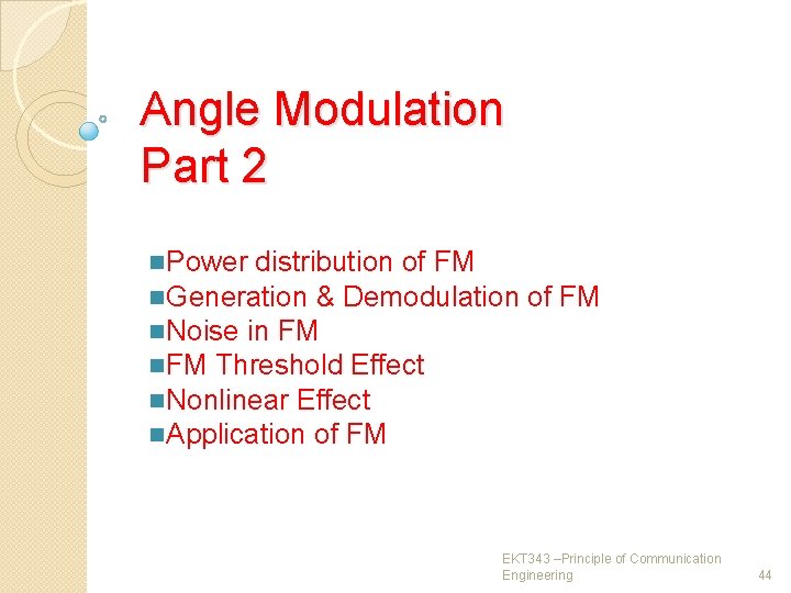 Angle Modulation Part 2 n. Power distribution of FM n. Generation & Demodulation n.