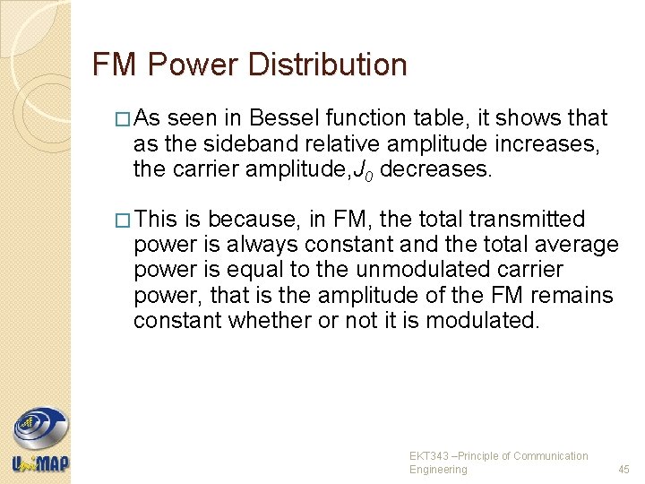 FM Power Distribution � As seen in Bessel function table, it shows that as