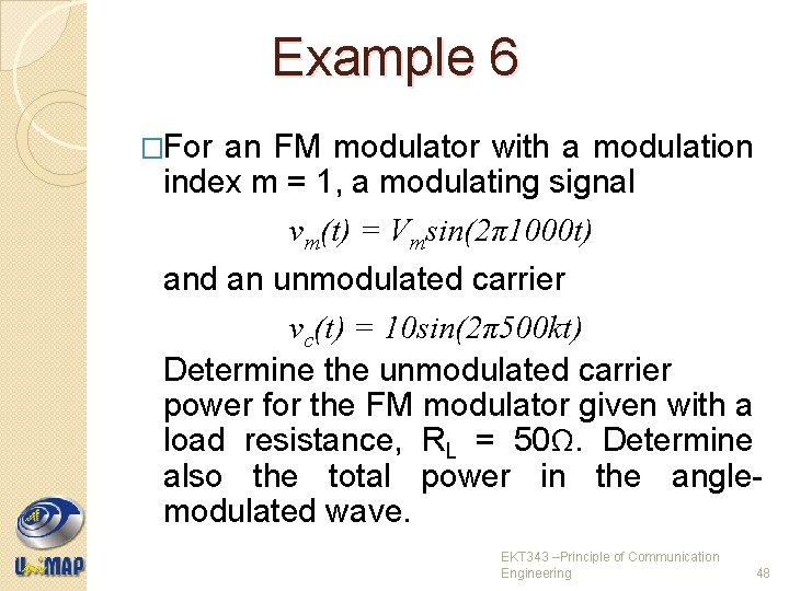 Example 6 �For an FM modulator with a modulation index m = 1, a