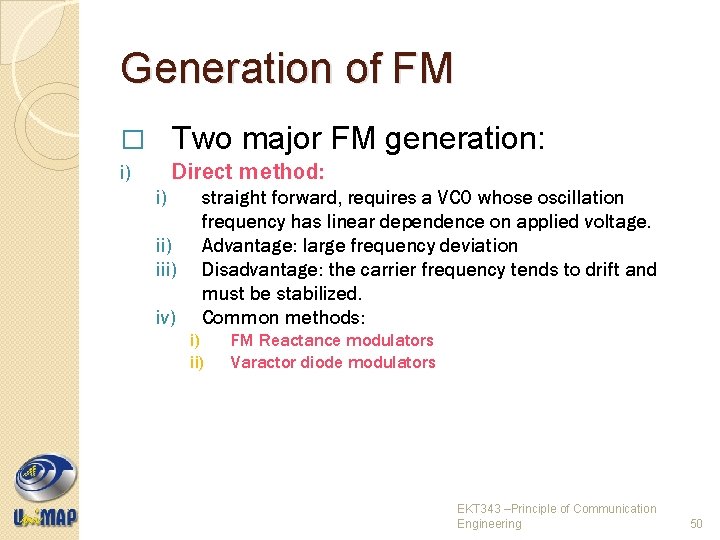 Generation of FM � Two major FM generation: i) Direct method: i) iii) iv)