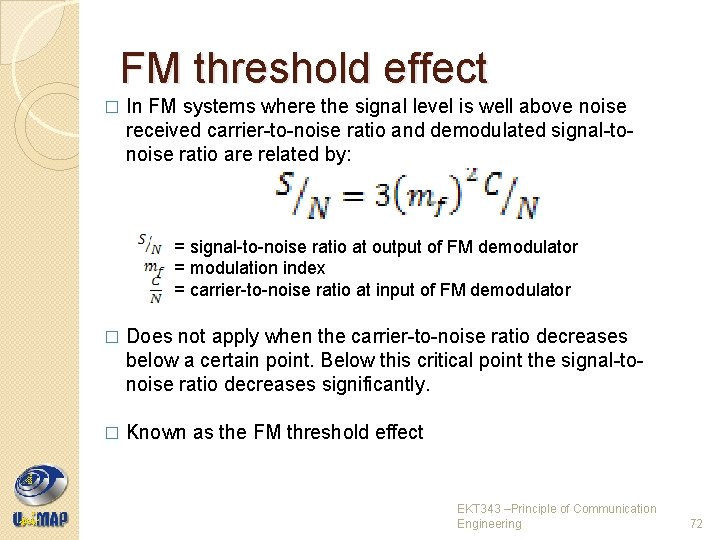 FM threshold effect � In FM systems where the signal level is well above