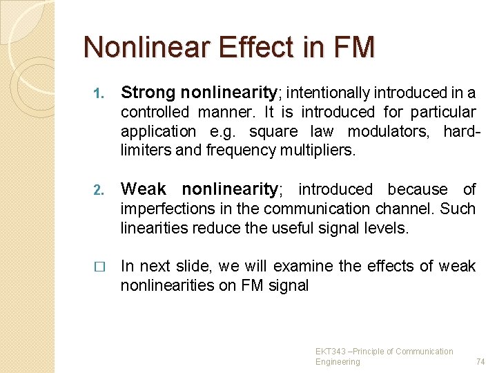 Nonlinear Effect in FM 1. Strong nonlinearity; intentionally introduced in a controlled manner. It