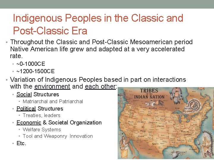 Indigenous Peoples in the Classic and Post-Classic Era • Throughout the Classic and Post-Classic