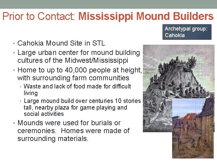 Prior to Contact: Mississippi Mound Builders Archetypal group: Cahokia • Cahokia Mound Site in